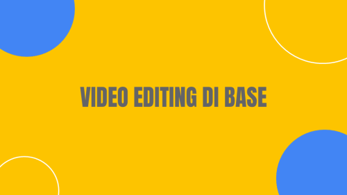 Video Editing di base